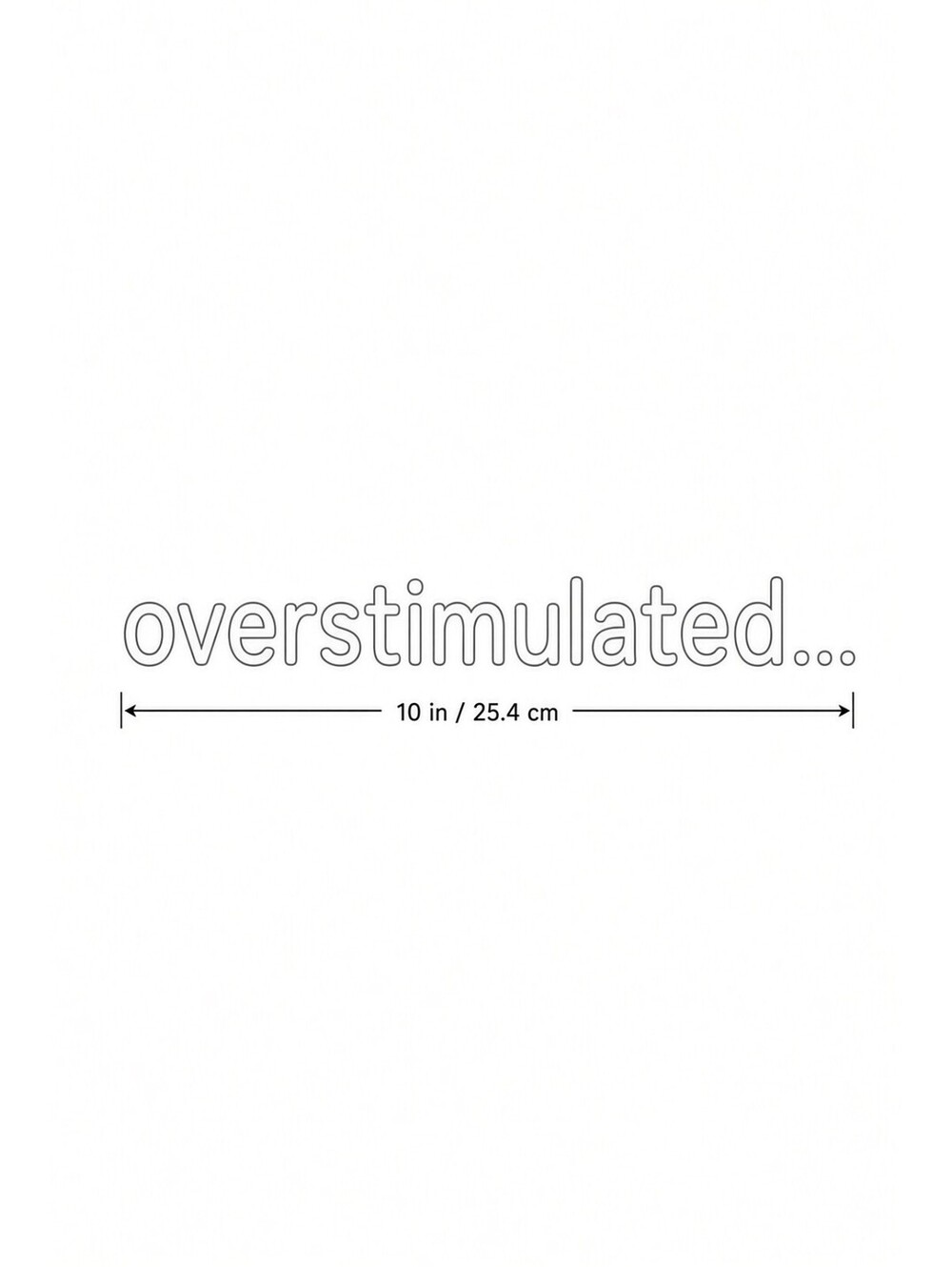 4pcs 10in Overstimulated Funny Trendy Text DTF Transfer